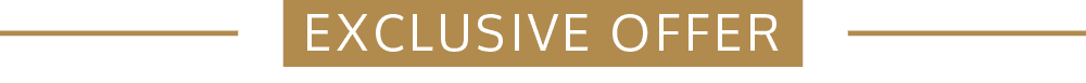 A gold banner with the words “EXCLUSIVE OFFER” in white capital letters, flanked by horizontal gold lines on each side.